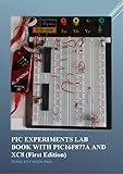 Pic Experiments Lab Book With Pic16f877a And Xc8 English Edition