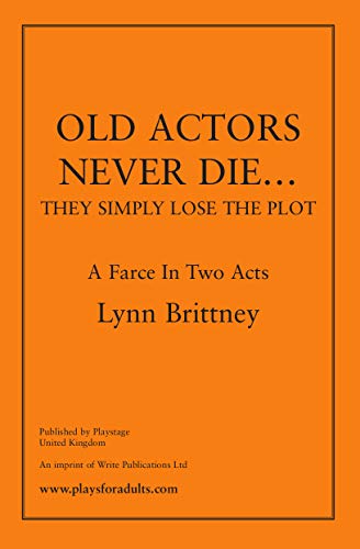 Old Actors Never Die...they simply lose the plot: cover