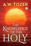 The Knowledge Of The Holy The Attributes Of God English Edition