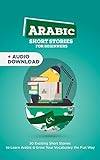 Arabic Short Stories For Beginners Audio Download Improve Your Listening And Reading Skills In Arabic Learn Arabic With Audio Book 1