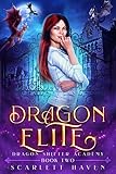 Dragon Elite Dragon Shifter Academy Book 2 English Edition