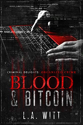 Blood & Bitcoin (By: L.A. Witt) cover