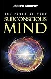 The Power Of Your Subconscious Mind