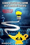 El Genio De La Sabidura Cautivo En La Lmpara Del Conflicto Desarrollo Personal A Travs Del Conflicto Aprendiendo A Convivir Con Los Dems