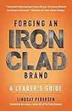 Forging An Ironclad Brand A Leaders Guide English Edition