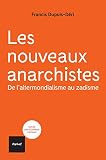 Les Nouveaux Anarchistes De Laltermondialisme Au Zadisme Petite Encyclopdie Critique