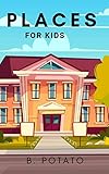 Places For Kids Book For Kids Age 37 Boys Or Girlsand Preschool Prep Kindergarten Activity Learning English Edition