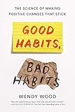 Good Habits Bad Habits The Science Of Making Positive Changes That Stick English Edition
