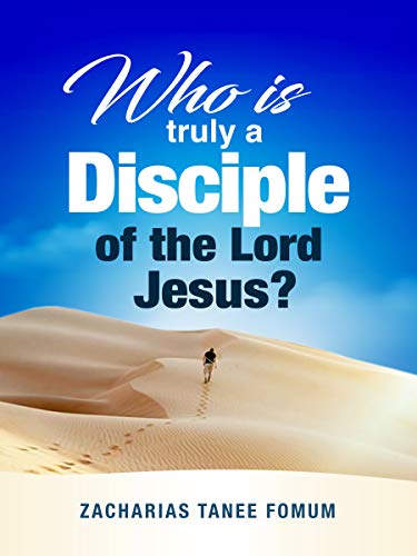 Who Is Truly a Disciple of The Lord Jesus?: The 9 Conditions of Becoming And Continuing as a Disciple book cover