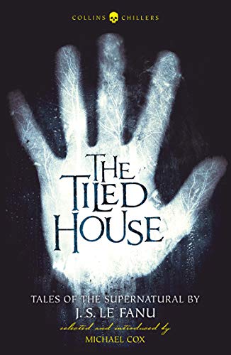 The Tiled House (By: J. Sheridan Le Fanu) cover