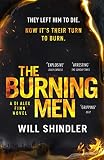 The Burning Men The First In A Gripping Gritty And Red Hot Crime Series