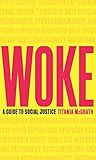 Woke A Guide To Social Justice
