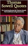 Thomas Sowell Quotes 75 Inspiring Quotes By Thomas Sowell The Inordinate Living Economist