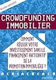 Crowdfunding Immobilier: Comment R%C3%A9ussir Votre Investissement Dans Le Financement Participatif De La Promotion Immobili%C3%A8re 
