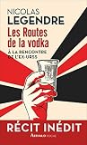 Les Routes De La Vodka Arthaud Poche