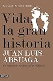 Vida La Gran Historia Un Viaje Por El Laberinto De La Evolucin Spanish Edition