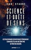 Science Et Qu%C3%AAte De Sens: Les Plus Grands Scientifiques T%C3%A9moignent : L'univers Et La Vie Ne Sont Pas Le Fruit Du Hasard.