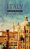 Italy Guide To The The Most Important Events People And Places That Created Italian History