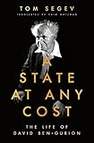 A State At Any Cost The Life Of David Bengurion English Edition