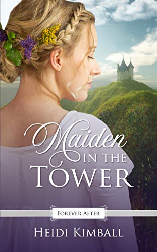 Maiden in the Tower (By: Heidi Kimball) cover