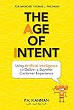The Age Of Intent Using Artificial Intelligence To Deliver A Superior Customer Experience English Edition