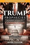 The Trump Prophecies The Astonishing True Story Of The Man Who Saw Tomorrowand What He Says Is Coming Next Updated And Expanded