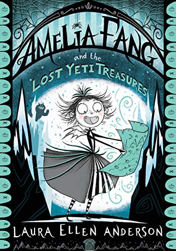 Amelia Fang and the Lost Yeti Treasures book cover