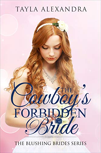 The Cowboy's Forbidden Bride (By: Tayla Alexandra) cover
