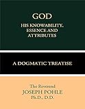 God His Knowability Essence And Attributes A Dogmatic Treatise English Edition
