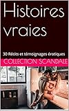 Histoires Vraies 30 Rcits Et Tmoignages Rotiques