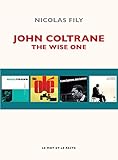 John Coltrane: The Wise One (musiques)