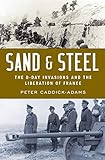 Sand And Steel The Dday Invasion And The Liberation Of France