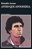 Antes Que Anochezca Autobiografa Volumen Independiente Spanish Edition