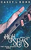 High Seas The High Stakes Saga Book 2