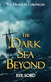 The Dark Sea Beyond The Drakkan Chronicles Book 1 English Edition