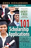 101 Scholarship Applications 2019 Revised Edition What It Takes To Obtain A Debtfree College Education