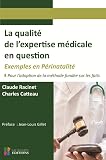 La Qualit De Lexpertise Mdicale En Question Exemples En Prinatalit Pour Ladaptation De La Mthode Fonde Sur Les Faits