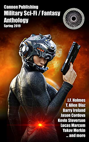 Cannon Publishing Military Sci-Fi / Fantasy Anthology: Spring 2019 cover