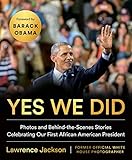Yes We Did Photos And Behindthescenes Stories Celebrating Our First African American President English Edition