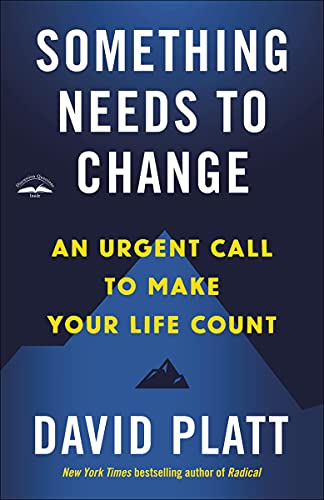 Something Needs to Change: An Urgent Call to Make Your Life Count book cover