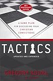 Tactics 10th Anniversary Edition A Game Plan For Discussing Your Christian Convictions