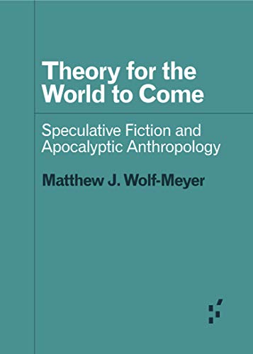 Theory for the World to Come (By: Matthew J. Wolf-Meyer) cover