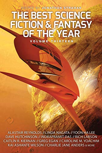 The Best Science Fiction and Fantasy of the Year, Volume Thirteen cover