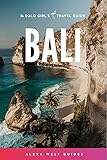 Bali The Solo Girls Travel Guide English Edition