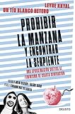 Prohibir La Manzana Y Encontrar La Serpiente Una Aproximacin Crtica Al Feminismo De Cuarta Generacin Spanish Edition