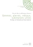 Gemmes Pierres Mtaux Substances Utiles Florilge De Lantiquit Aux Temps Modernes Sciences Gemmologie