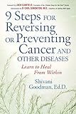 9 Steps To Reversing Or Preventing Cancer And Other Diseases Learn To Heal Within English Edition