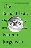 The Social Photo On Photography And Social Media English Edition
