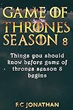 Game Of Thrones Season 8 Things You Should Know Before Game Of Thrones Season 8 Begins English Edition
