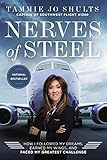 Nerves Of Steel How I Followed My Dreams Earned My Wings And Faced My Greatest Challenge English Edition